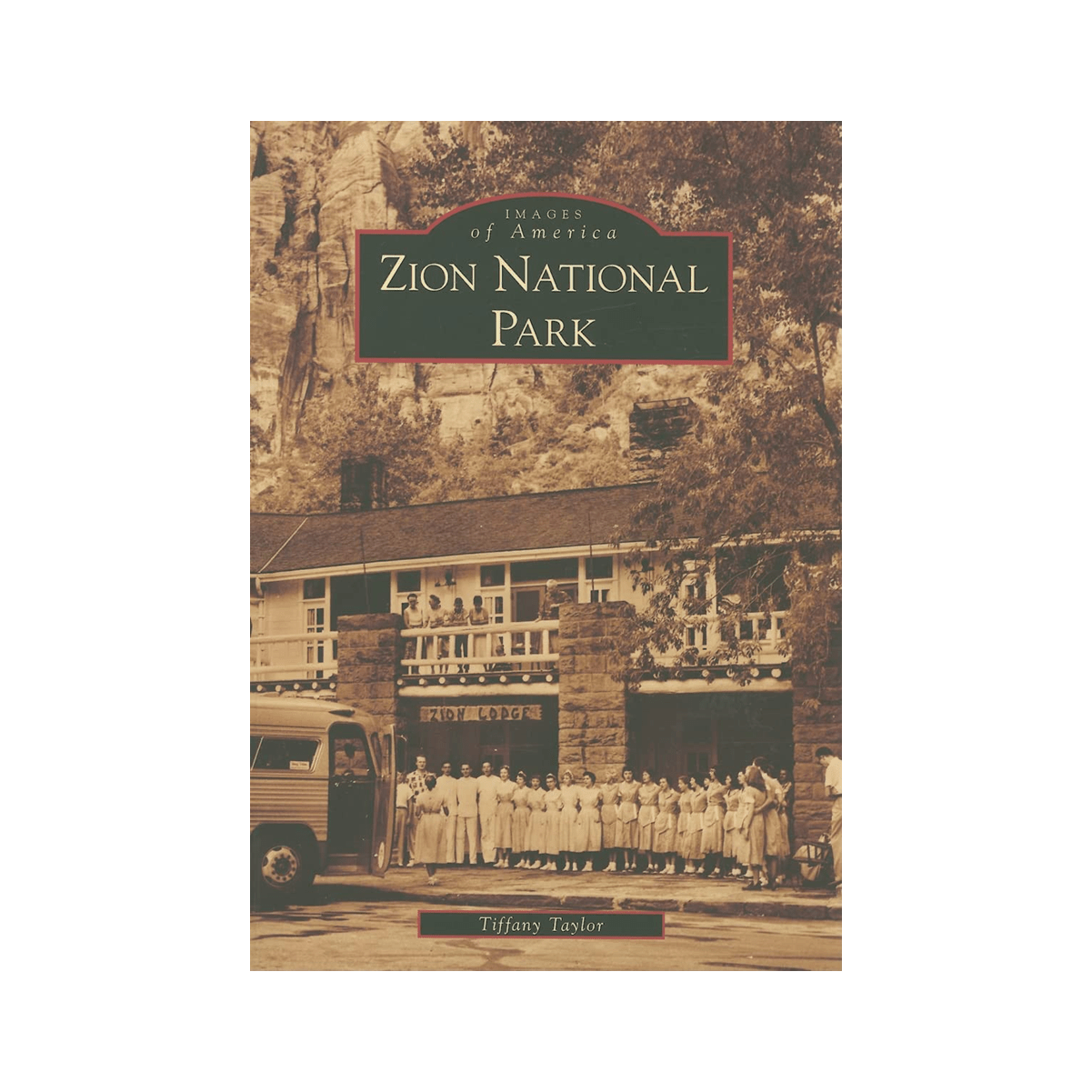 Book - Images Of America Zion Natl Park - Zion Natl Park Forever Project