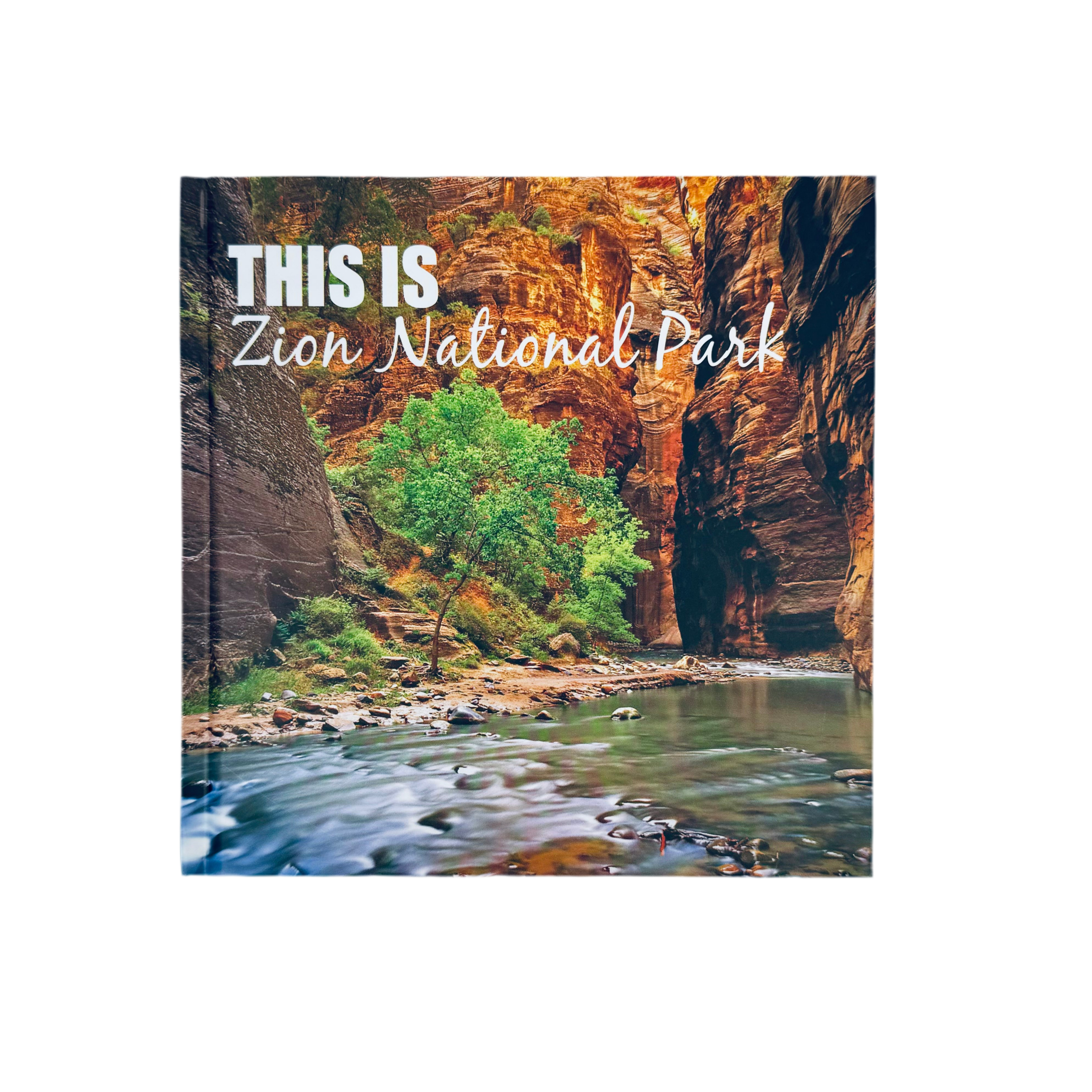 Book - This Is Zion - Zion Natl Park Forever Project