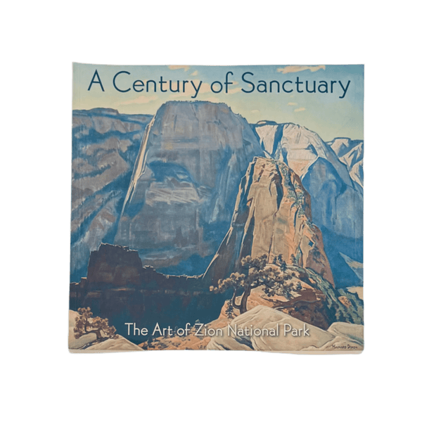 Book - A Century Of Sanctuary - Soft - Zion Natl Park Forever Project