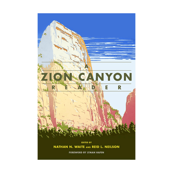 Book - A Zion Canyon Reader - Zion Natl Park Forever Project