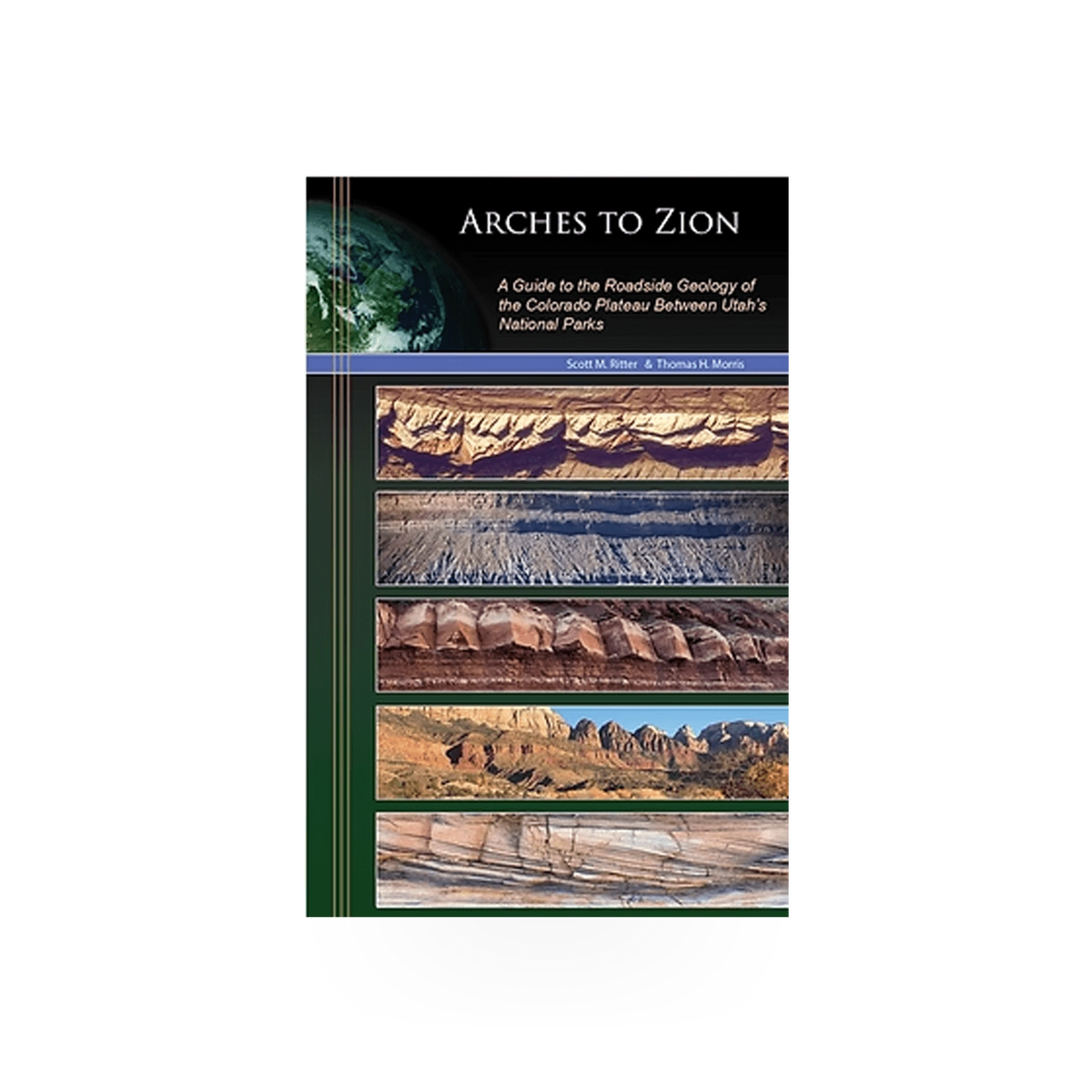 Cover of "Arches To Zion" geology book by Geology Unfolded, LLC, featuring illustrations of iconic rock formations and landscape scenes.