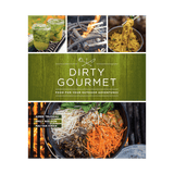 Mountaineers Books Dirty Gourmet Cookbook, a hardcover culinary book featuring outdoor-inspired recipes and vibrant food photography.
