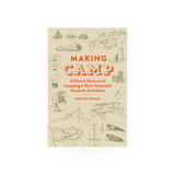 Making Camp book by Chronicle Books, a creative guide with illustrations and activities for kids to make their own camp projects.