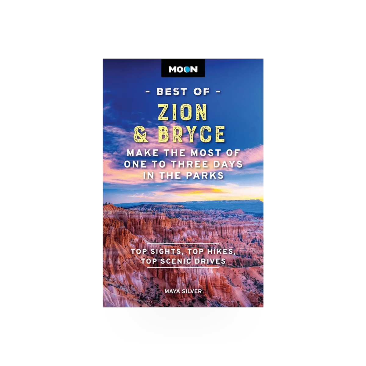 Hachette Book Group USA publication of "Moon Best of Zion and Bryce" travel guide book with scenic landscape cover