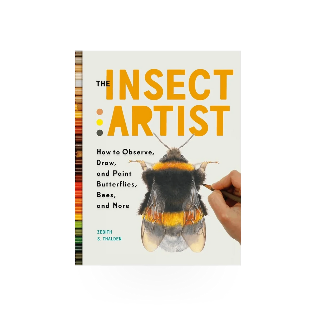 Hardcover of "The Insect Artist" book by Hachette Book Group USA, showing the front cover with colorful insect illustrations.