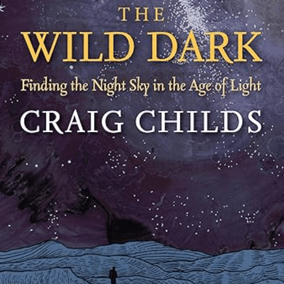 Book - The Wild Dark - Zion Natl Park Forever Project