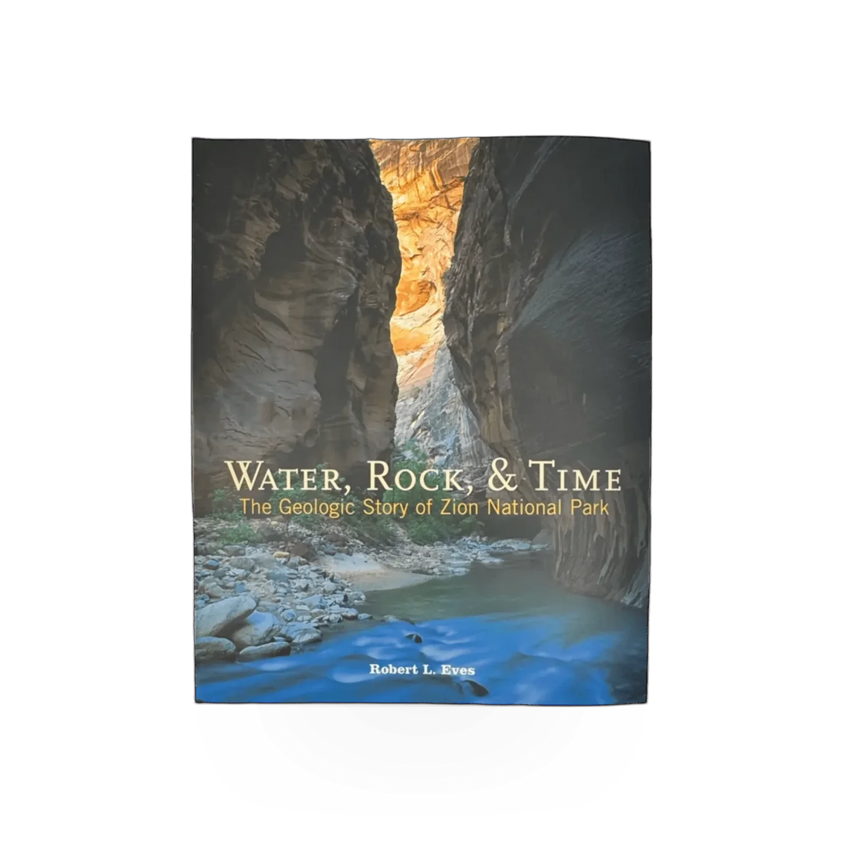 Softcover book titled "Water Rock and Time" by Zion National Park Forever Project, featuring scenic nature photography.