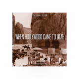 Cover of the book "When Hollywood Came to Utah" Centennial Edition by Simon & Schuster, featuring vintage Hollywood imagery.