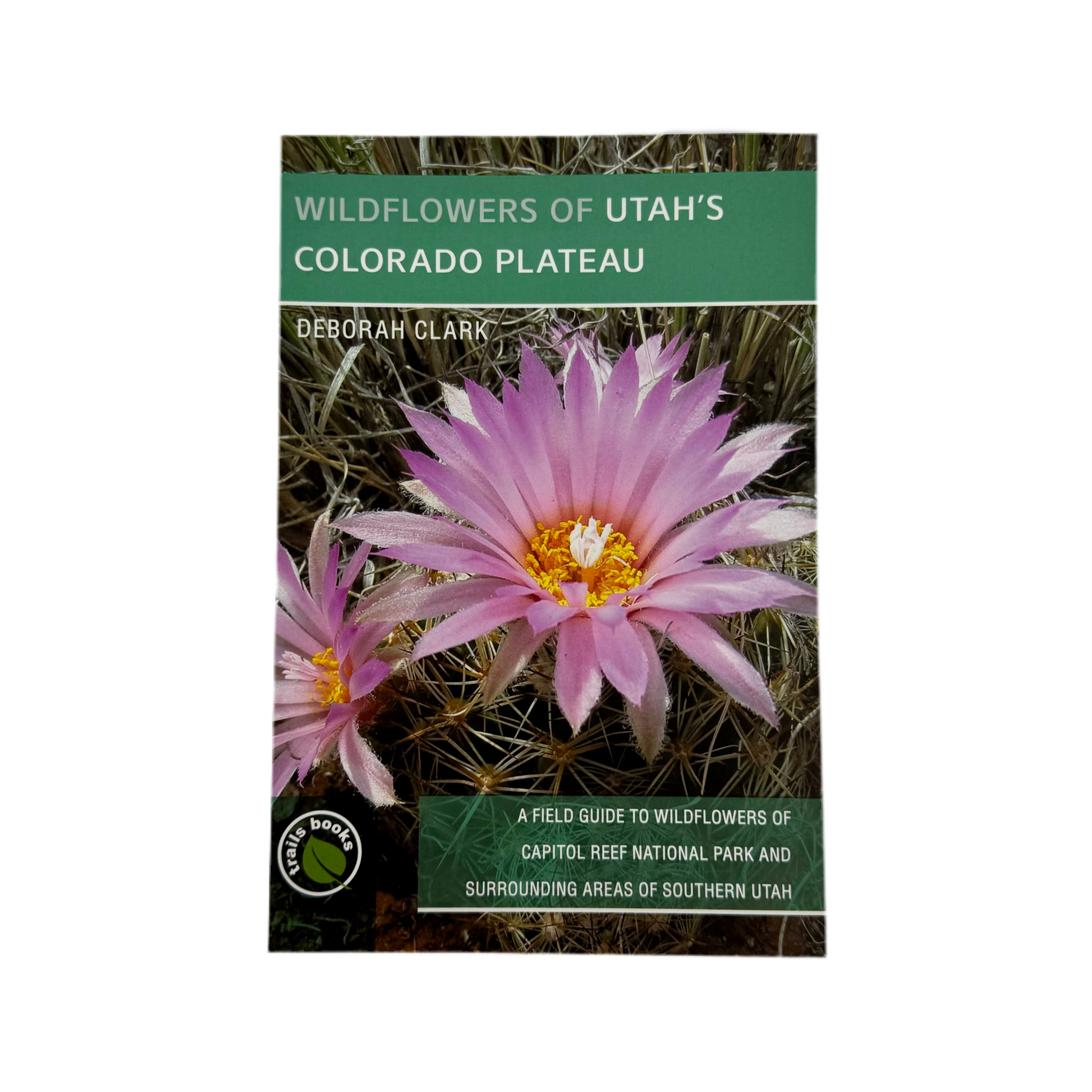 Book - Wildflowers Of Utah's Colorado Plateau - Zion Natl Park Forever Project